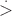 $\stackrel{.}{>}$
