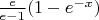 ${e\over e-1}(1-e^{-x})$