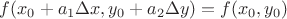 $f(x_0+a_1\Delta x,y_0+a_2\Delta y)=f(x_0,y_0)$