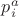 $p_i^a$ $p_i^a$