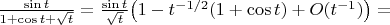$\frac{\sin t}{1+\cos t+\sqrt t}=\frac{\sin t}{\sqrt t}\big(1-t^{-1/2}(1+\cos t)+O(t^{-1})\big)=$
