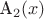 A_2(x) A_2(x)