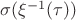 $\sigma(\xi^{-1}(\tau))$