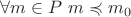 $\forall m \in P ~m \preccurlyeq m_{0}$ $\forall m \in P ~m \preccurlyeq m_{0}$