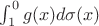 $\int_1^0 g(x)d\sigma(x)$
