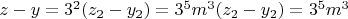 $z-y=3^2(z_2-y_2)=3^5m^3(z_2-y_2)=3^5m^3$