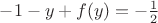 $-1-y +f(y) = -\frac{1}{2}$ $-1-y +f(y) = -\frac{1}{2}$