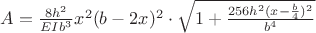 $A= \frac{8h^2}{EIb^3} x^2 (b-2x)^2 \cdot \sqrt{1+ \frac{256h^2 (x-\frac{b}{4})^2}{b^4}}$