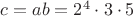$c = ab = 2^4\cdot3 \cdot 5$