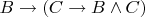 $B \to (C \to B \wedge C)$