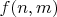 $f(n,m)$