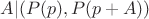 $A|(P(p),P(p+A))$