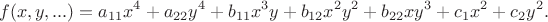 $$
f(x,y,...) = a_{11} x^4+a_{22} y^4 + b_{11}x^3y+b_{12}x^2y^2+b_{22}xy^3+c_1x^2+c_2y^2. 
$$