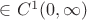 $\in C^1(0,\infty)$