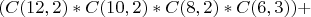 $$
(C(12,2)*C(10,2)*C(8,2)*C(6,3)) + 
$$