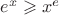 $e^x\geqslant x^e$