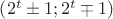 $\left(2^{t}\pm 1;2^{t}\mp 1\right)$