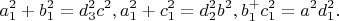 $$a_1^2+b_1^2=d_3^2c^2, a_1^2+c_1^2=d_2^2b^2, b_1^+c_1^2=a^2d_1^2.$$
