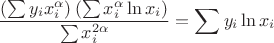 $$
\frac{\left(\sum y_i x_i^\alpha\right)\left(\sum x_i^\alpha\ln x_i\right)}{\sum x_i^{2\alpha}}=\sum y_i \ln x_i
$$