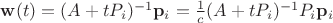 $\mathbf w(t) = (A + t P_i)^{-1} \mathbf p_i =\frac{1}{c}(A + t P_i)^{-1} P_i \mathbf p_i$