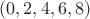 $$(0,2,4,6,8)$$