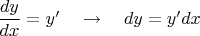 $\dfrac{dy}{dx} = y' \hspace{10pt} \to  \hspace{10pt} dy=y'dx$