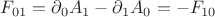 $F_{01} = \partial_0 A_{1} - \partial_1 A_{0} = - F_{10}$