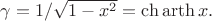 $\gamma=1/\sqrt{1-x^2}=\ch\operatorname{arth}x.$