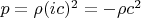 $p=\rho(ic)^2=-\rho c^2$