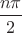 $\dfrac{n\pi}{2}$