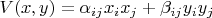$V(x, y) = \alpha_{ij} x_i x_j + \beta_{ij} y_i y_j$