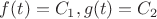 $f(t)=C_1, g(t) = C_2$