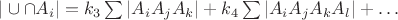 $|\cup \cap A_i| = k_3 \sum |A_i A_j A_k| + k_4 \sum |A_i A_j A_k A_l| + \ldots$