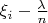 $\xi_ i-\frac{\lambda}{n}$
