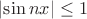 $\[\left| {\sin nx} \right| \le 1\]$