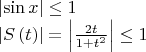 $$
\[
\begin{array}{l}
 \left| {\sin x} \right| \le 1 \\ 
 \left| {S\left( t \right)} \right| = \left| {\frac{{2t}}{{1 + t^2 }}} \right| \le 1 \\ 
 \end{array}
\]
$