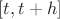 $[t,t+h]$