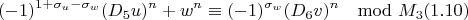 $$(-1)^{1+\sigma_u-\sigma_w}(D_5u)^n+w^n\equiv(-1)^{\sigma_w}(D_6v)^n\mod M_3 (1.10)$$