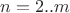 $n=2..m$