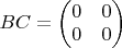 $BC=\begin{pmatrix} 0 & 0 \\ 0 & 0 \end{pmatrix}$