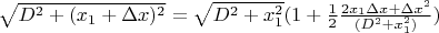 ${\sqrt{D^2 + (x_{1}+\Delta x)^2}= \sqrt{D^2 + x_{1}^2}(1 + \frac{1}{2}\frac{2x_{1}\Delta x+\Delta x^2}{(D^2 + x_{1}^2)})$
