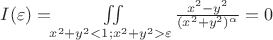 $I(\varepsilon)=\iint\limits_{x^2+y^2<1;x^2+y^2>\varepsilon} \frac{x^2-y^2}{(x^2+y^2)^{\alpha}}=0$