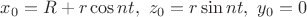 $x_0=R+r\cos nt,\ z_0=r\sin nt,\ y_0=0$
