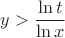 $y>\dfrac{\ln t}{\ln x}$