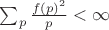 $\sum_p \frac{f(p)^2}{p} < \infty$ $\sum_p \frac{f(p)^2}{p} < \infty$