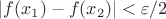 $|f(x_1)-f(x_2)|<\varepsilon/2$
