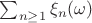 $\sum_{n\geq 1} \xi_{n}(\omega)$