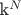k^N k^N