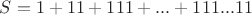 $S=1+11+111+...+111...11$