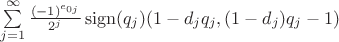 $\sum\limits_{j=1}^\infty \frac{(-1)^{e_{0j}}}{2^j} \operatorname{sign}(q_j) (1-d_jq_j, (1-d_j)q_j - 1)$